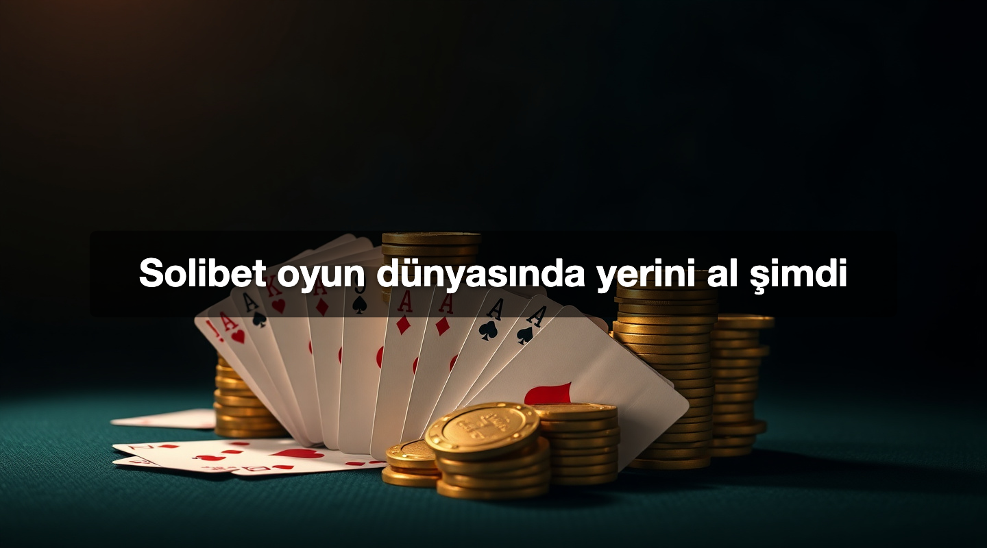 Solibet oyun dünyasında yerini al şimdi